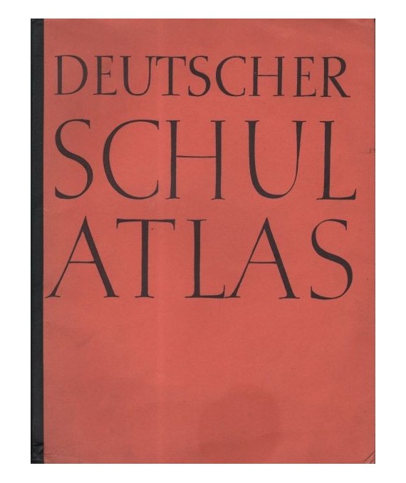 Deutscher Schulatlas. Herausgegeben von der Reichsstelle für das Schil- und Unterrichtsschrifttum