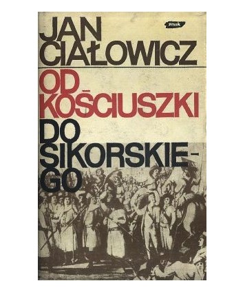 Od Kościuszki do Sikorskiego