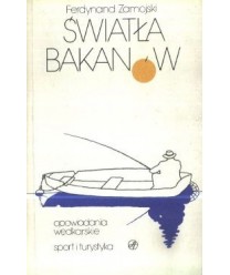 Światła Bakanów. Opowiadania wędkarskie