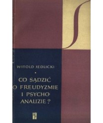 Co sądzić o freudyzmie i psychoanalizie?
