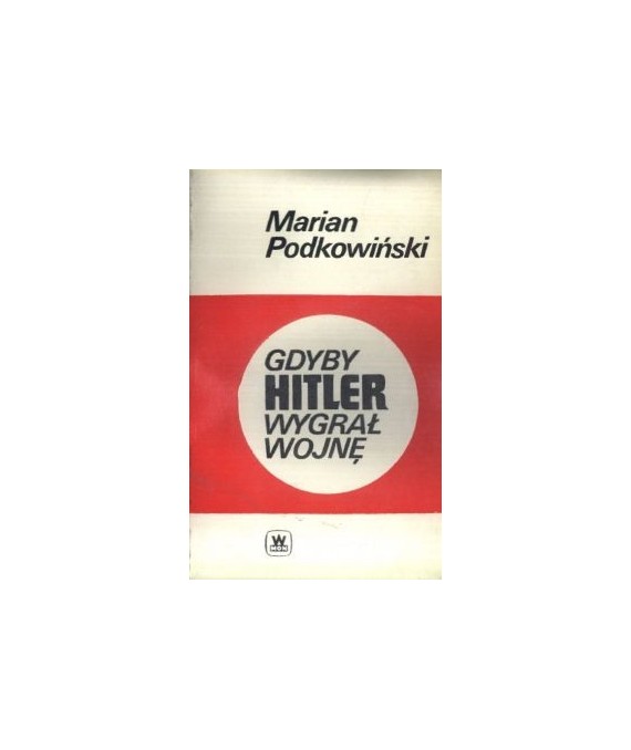 Gdyby Hitler wygrał wojnę