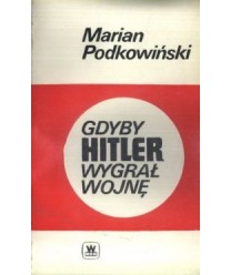 Gdyby Hitler wygrał wojnę