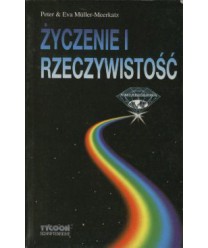 Życzenie i rzeczywistość. Myśli i wspomnienia